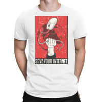 Save Your Internet T-shirt | Artistshot