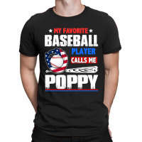 Baseball Coach My Favorite Baseball Player Calls Me Poppy Baseball T-shirt | Artistshot