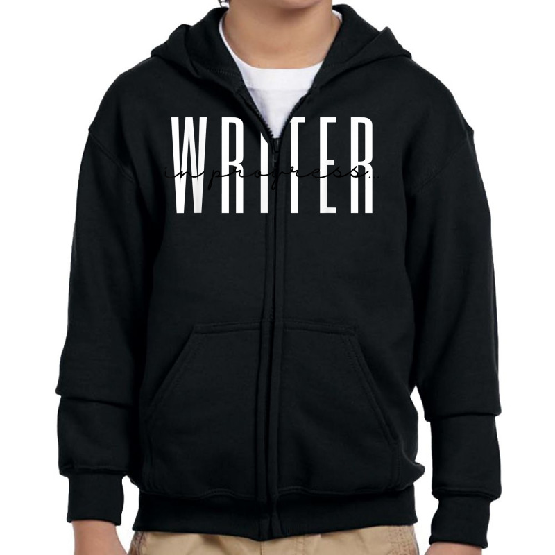 Writer In Progress Content Novel Author Novelist T Shirt Youth Zipper Hoodie by simonettemjnn | Artistshot