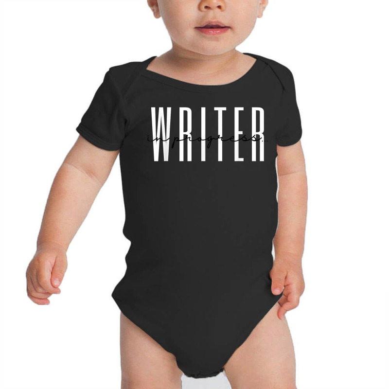 Writer In Progress Content Novel Author Novelist T Shirt Baby Bodysuit by simonettemjnn | Artistshot