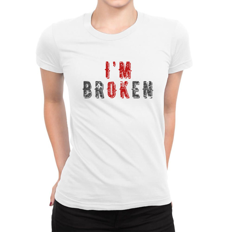 I'm Ok I'm Broken Invisible Illness Mental Health Awareness Ladies Fitted T-Shirt by hyskovoyc | Artistshot