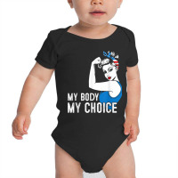 My Body My Choice Pro Choice Messy Bun Her Body Her Choice T Shirt Baby Bodysuit | Artistshot