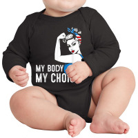 My Body My Choice Pro Choice Messy Bun Her Body Her Choice T Shirt Long Sleeve Baby Bodysuit | Artistshot