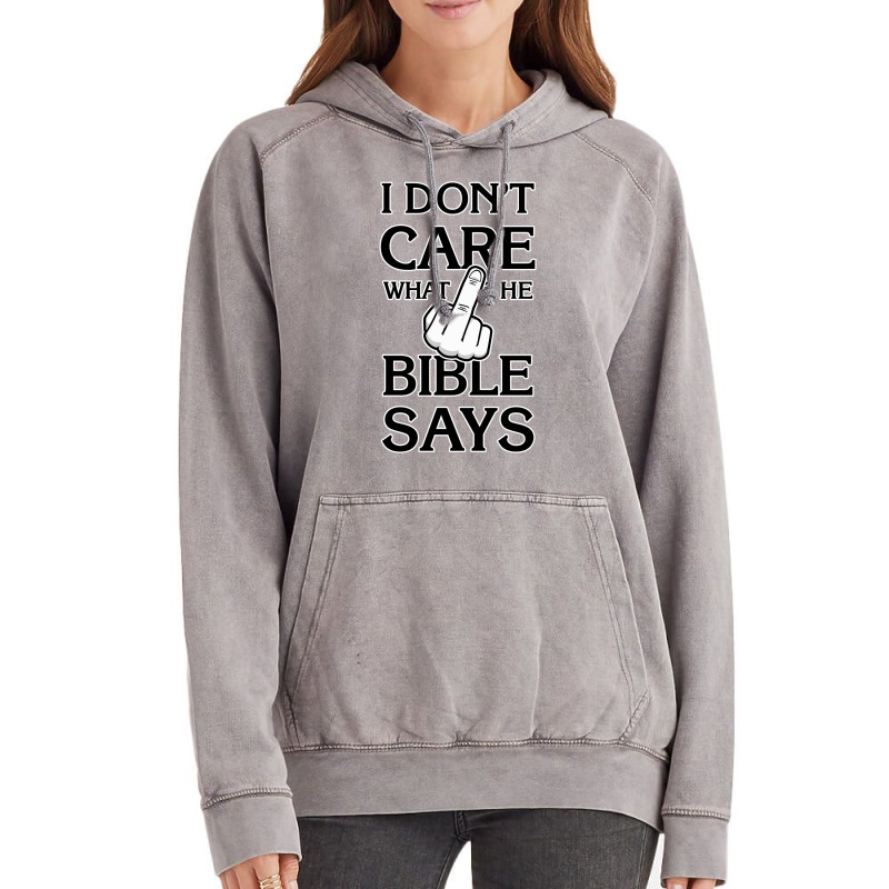 I Don't Care What The Bible Says Vintage Hoodie | Artistshot