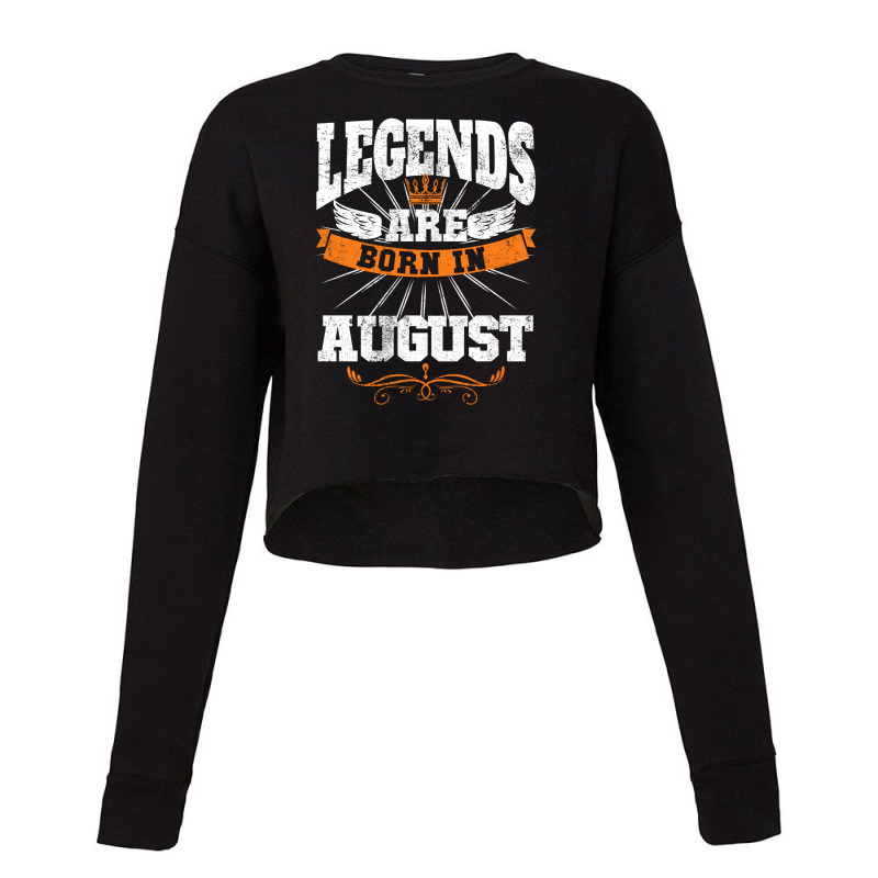 Legends Are Born In August For Dark Cropped Sweater by autlu2024 | Artistshot