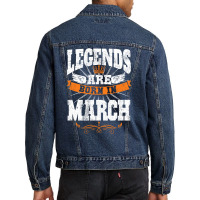 Legends Are Born In March For Dark Men Denim Jacket | Artistshot