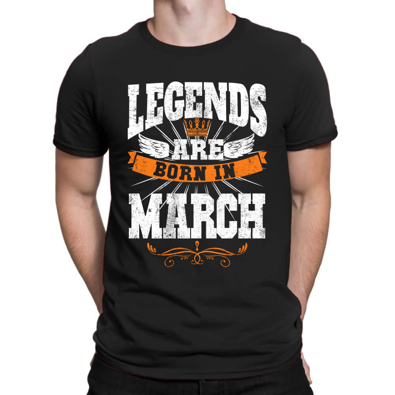 Legends Are Born In March For Dark T-Shirt by autlu2024 | Artistshot