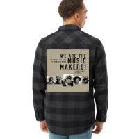 We Are The Music Makers Flannel Shirt | Artistshot