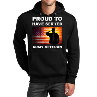 Proud To Have Served, Army Veteran, Combat Vet, Military T Shirt Unisex Hoodie | Artistshot