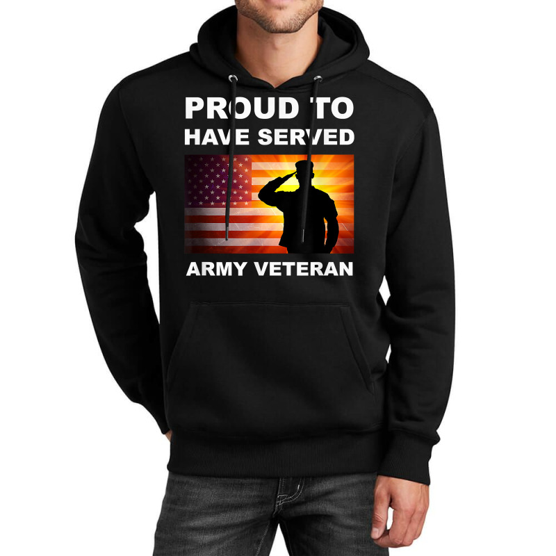 Proud To Have Served, Army Veteran, Combat Vet, Military T Shirt Unisex Hoodie by genousuv | Artistshot