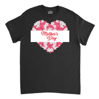 Mothers Day T  Shirtmothers Day 2 Classic T-shirt | Artistshot