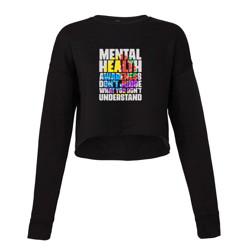 Mental Health Dont Judge Mental Health Awareness Cropped Sweater by hyskovoyc | Artistshot