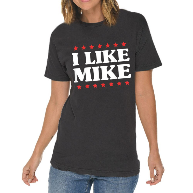 I Like Mike  - Shirt With Funny Fun Sayings Vintage T-shirt | Artistshot