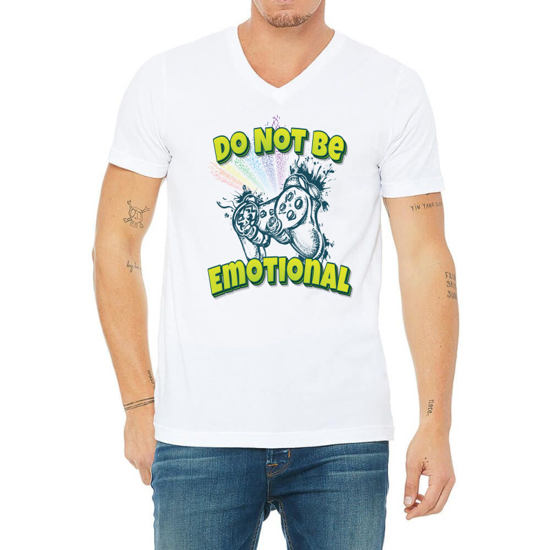 Do Not Be Emotional V-Neck Tee by gotlhesiranir | Artistshot