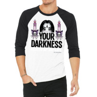 Your Darkness Lights Up My Life 3/4 Sleeve Shirt | Artistshot