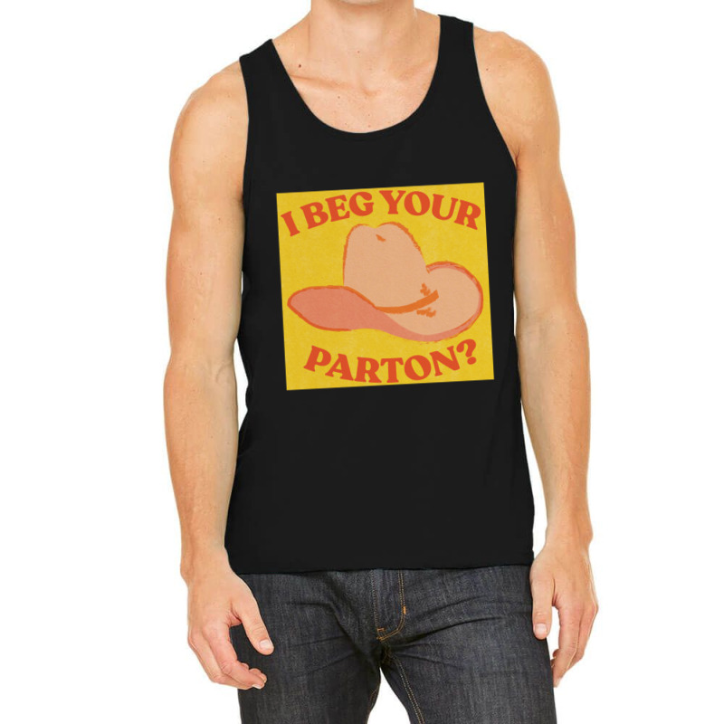 I Beg Your Parton 5 Tank Top | Artistshot