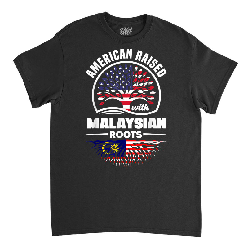 American Raised With Malaysian Roots Malaysia Malaysian Flag T Shirt Classic T-shirt by polioukhi | Artistshot