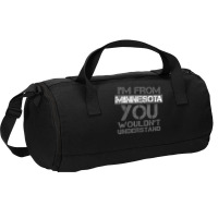 I'm From Minnesota You Wouldn't Understand Duffel Bag | Artistshot