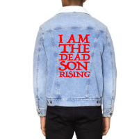 I Am The Dead Son Rising   1 Unisex Sherpa-lined Denim Jacket | Artistshot