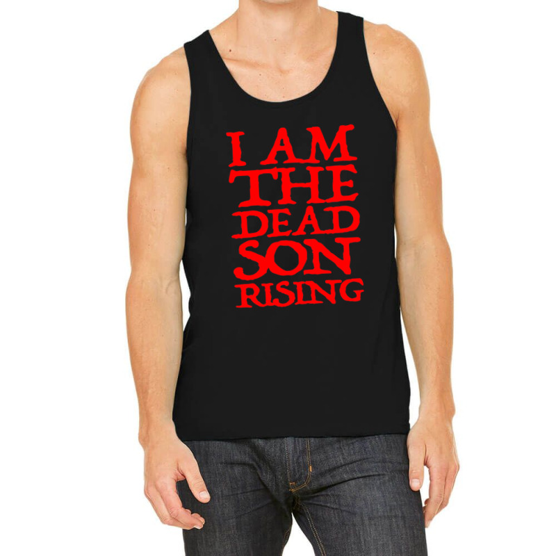 I Am The Dead Son Rising   1 Tank Top | Artistshot