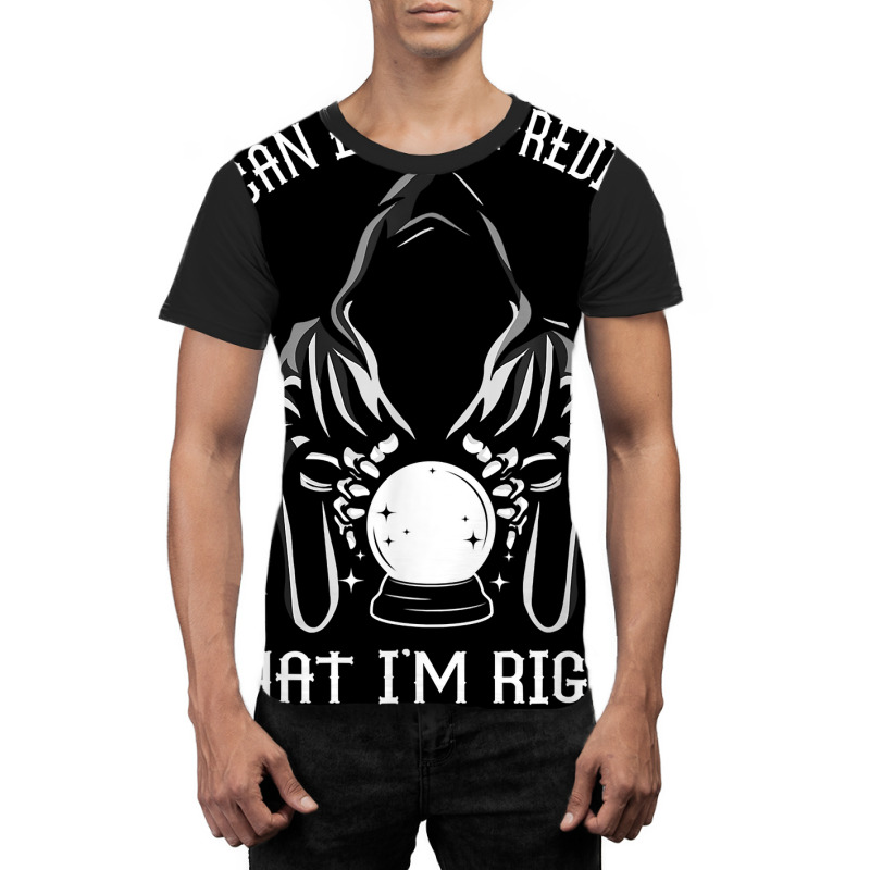 Funny Crystal Ball Prediction I'm Right Argument T Shirt Graphic T-shirt by linbere | Artistshot