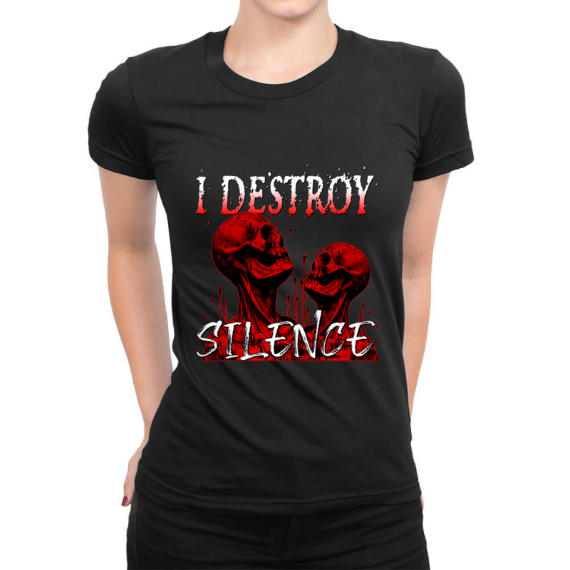 Destroy Silence Ladies Fitted T-Shirt by corraHugot | Artistshot