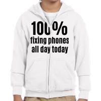 100 Fixing Phones All Day Funny Electronic Technician T Shirt Youth Zipper Hoodie | Artistshot