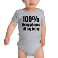 100 Fixing Phones All Day Funny Electronic Technician T Shirt Baby Bodysuit | Artistshot