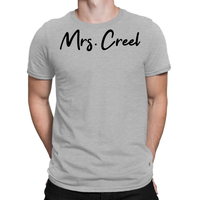 Mrs. Creel T-Shirt by plakajkatiiel | Artistshot