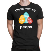 Easter Day T  Shirt Chillin' With My Peeps T  Shirt T-shirt | Artistshot