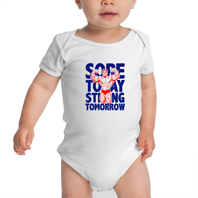 Sore Today Strong Tomorrow Baby Bodysuit | Artistshot