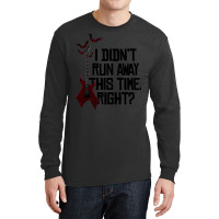 I Didn’t Run Away This Time Right   Em Long Sleeve Shirts | Artistshot