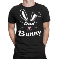 Easter Day T  Shirt Dad Bunny T  Shirt T-shirt | Artistshot