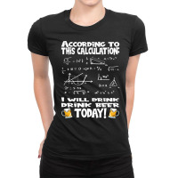 Hot Trend According To This Calculation, I Drink Beer Ladies Fitted T-shirt | Artistshot