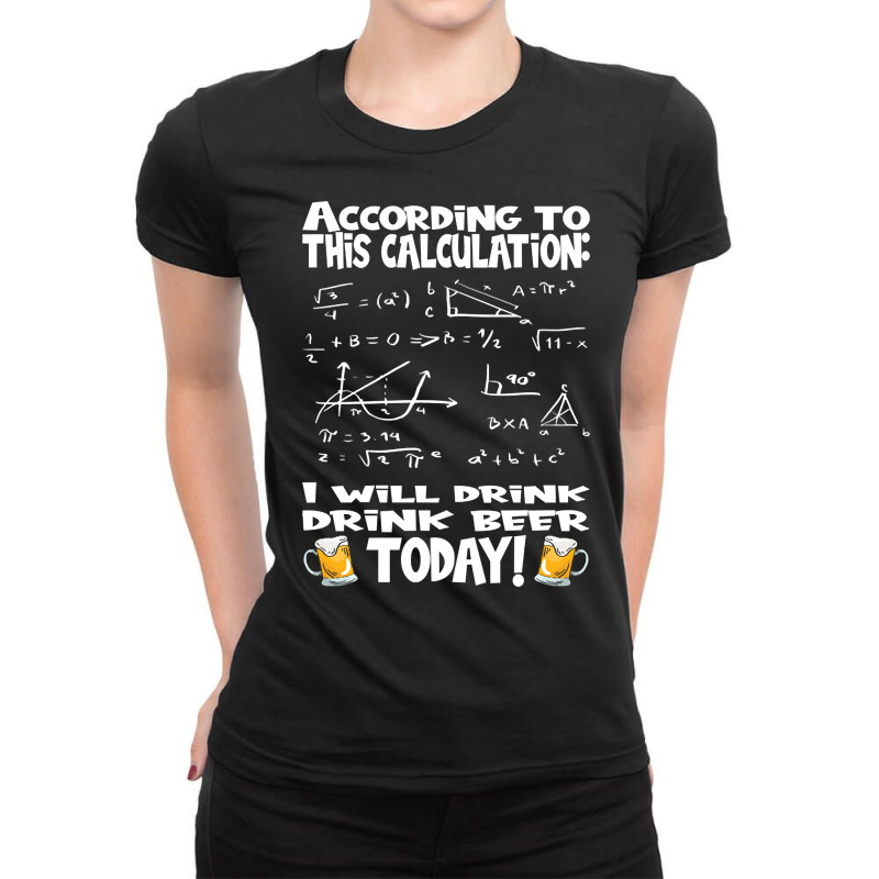 Hot Trend According To This Calculation, I Drink Beer Ladies Fitted T-Shirt by dangduy2 | Artistshot