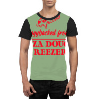 Piggybacked From A Pizza Dough Freezer Graphic T-shirt | Artistshot