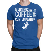 Sheriff Hopper   Mornings Are For Coffee And Contemplation T-shirt | Artistshot