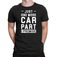 Car Lover Just One More Cat Part I Promise T-shirt | Artistshot