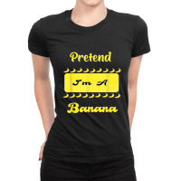 Pretend I'm A Banana Funny For Monkey Lovers Ladies Fitted T-shirt | Artistshot