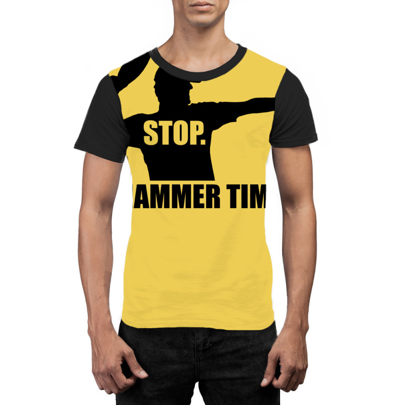 Stop. Hammer Time Graphic T-shirt | Artistshot