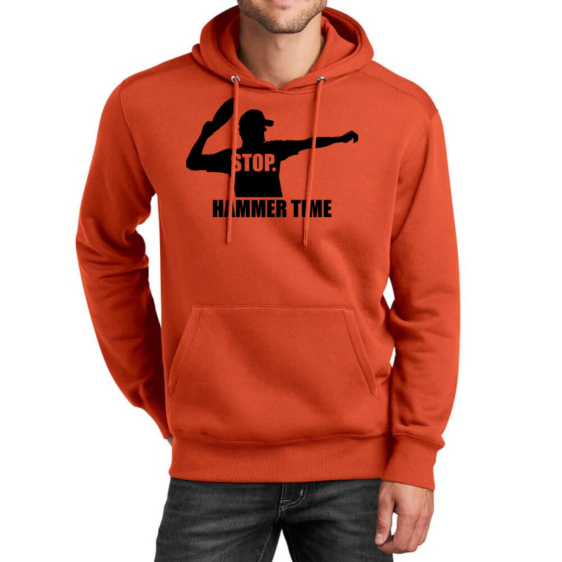 Stop. Hammer Time Unisex Hoodie | Artistshot