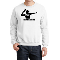 Stop. Hammer Time Crewneck Sweatshirt | Artistshot