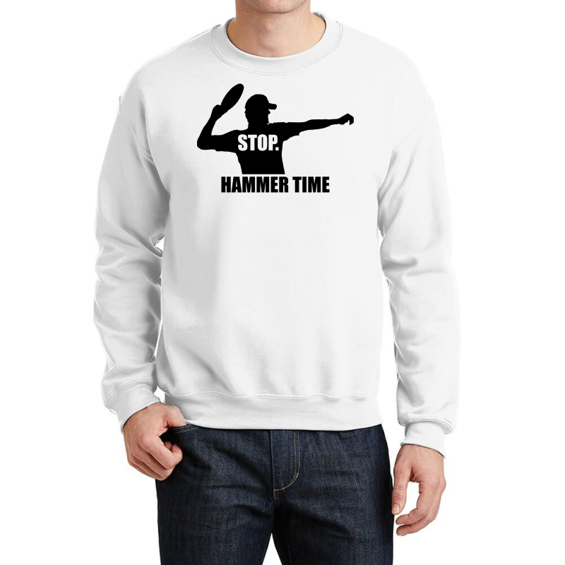 Stop. Hammer Time Crewneck Sweatshirt | Artistshot