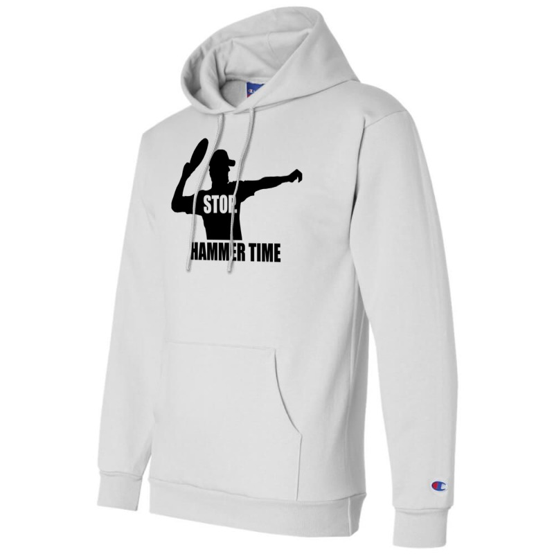 Stop. Hammer Time Champion Hoodie | Artistshot