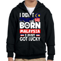 Malaysia Malaysian Malaysia Flag I Just Got Lucky T Shirt Youth Zipper Hoodie | Artistshot