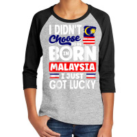 Malaysia Malaysian Malaysia Flag I Just Got Lucky T Shirt Youth 3/4 Sleeve | Artistshot