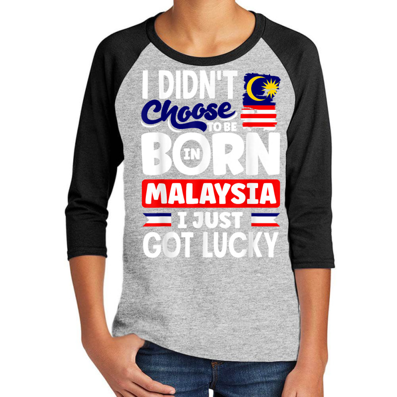 Malaysia Malaysian Malaysia Flag I Just Got Lucky T Shirt Youth 3/4 Sleeve by polioukhi | Artistshot