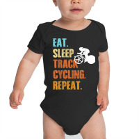 Eat Sleep Track Cycling Repeat Funny Sports Cyclist T Shirt Baby Bodysuit | Artistshot