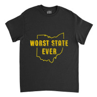 Ohio Sucks Worst State Ever, Michigan Sports Fan Shirt Classic T-shirt | Artistshot