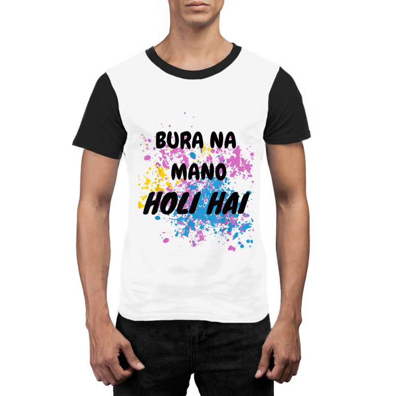 Bura Na Mano Holi Hai Happy Holi Festival India Colors Hindu Graphic T-shirt | Artistshot